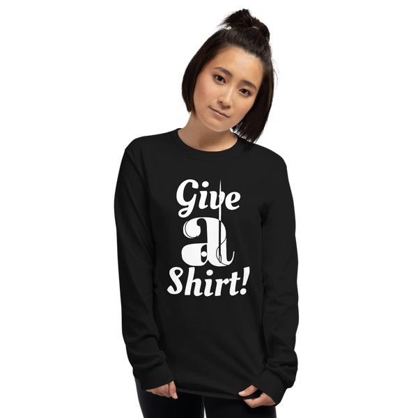 Limited Edition "Give a Shirt!" Unisex Long Sleeve Shirt.  Show you care about teen homelessness!